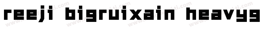 reeji bigruixain heavygbv10 Regula字体转换